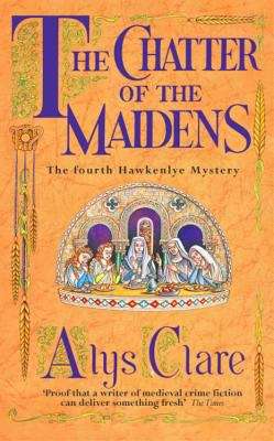 Book cover of The Chatter of the Maidens (Hawkenlye Mysteries #4)