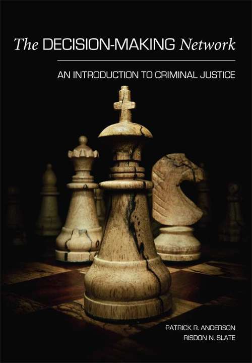 Book cover of The Decision-Making Network: An Introduction to Criminal Justice