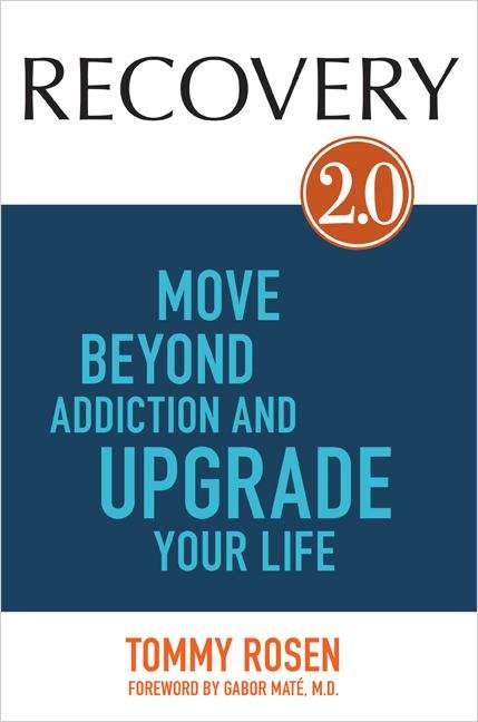 Book cover of Recovery 2.0: Move Beyond Addiction And Upgrade Your Life