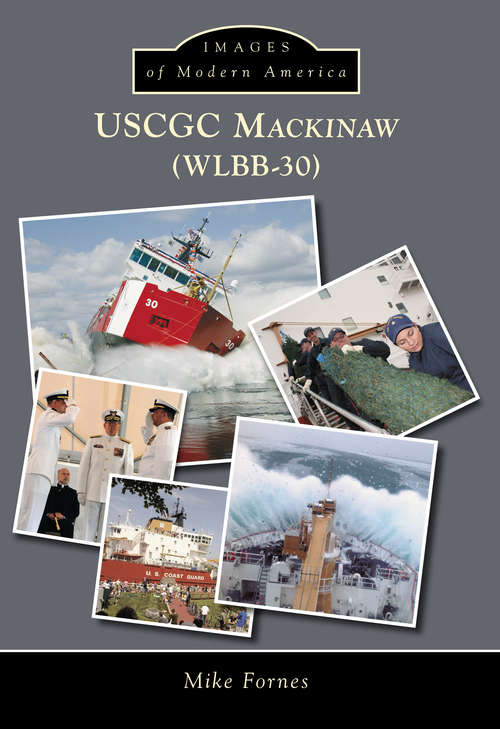 Book cover of USCGC Mackinaw WLBB-30 (Images of Modern America)