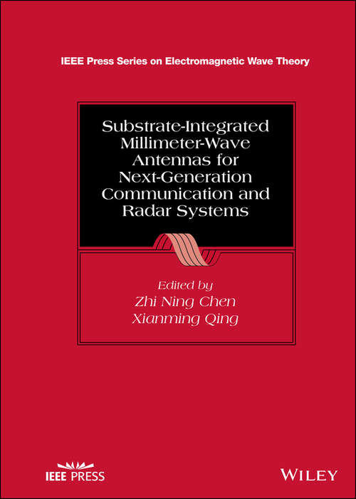 Book cover of Substrate-Integrated Millimeter-Wave Antennas for Next-Generation Communication and Radar Systems (IEEE Press Series on Electromagnetic Wave Theory)