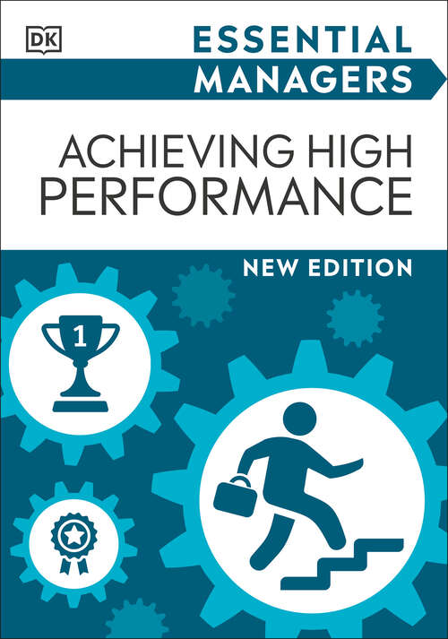 Book cover of Essential Managers Achieving High Performance (DK Essential Managers)