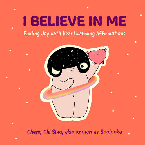 Book cover of I Believe in Me: Finding Joy with Heartwarming Affirmations