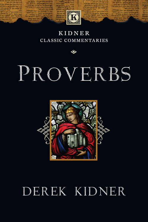 Book cover of Proverbs: An Introduction And Commentary (Kidner Classic Commentaries #45)