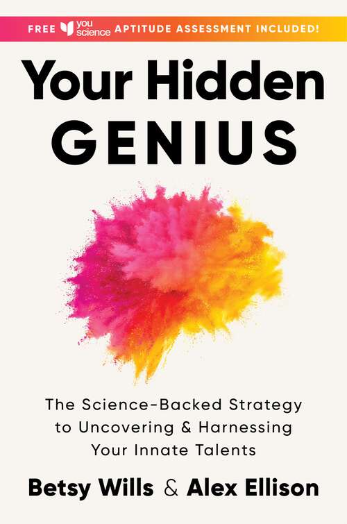 Book cover of Your Hidden Genius: The Science-Backed Strategy to Uncovering and Harnessing Your Innate Talents