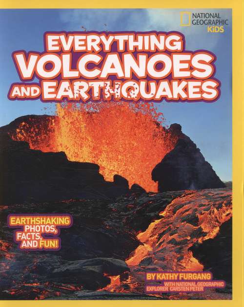 Book cover of Everything Volcanoes and Earthquakes (National Geographic Kids Everything)