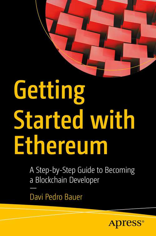 Book cover of Getting Started with Ethereum: A Step-by-Step Guide to Becoming a Blockchain Developer (1st ed.)