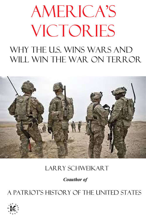 Book cover of America's Victories: Why America Wins Wars and Why They Will Win the War on Terror