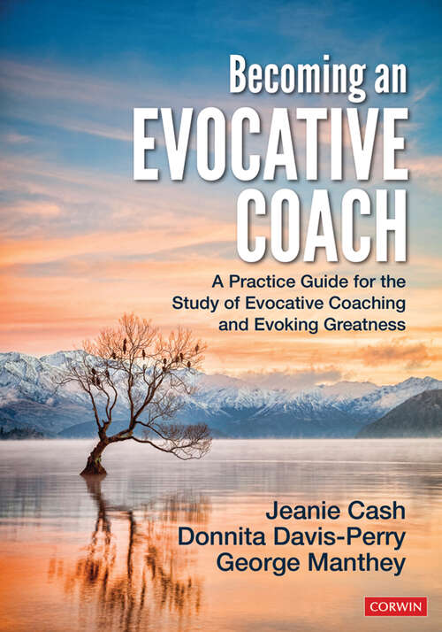 Book cover of Becoming an Evocative Coach: A Practice Guide for the Study of Evocative Coaching and Evoking Greatness