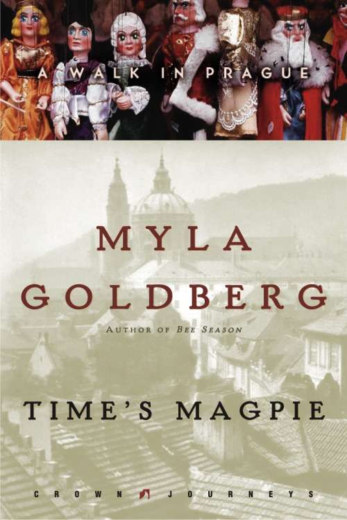 Book cover of Time's Magpie: A Walk in Prague (Crown Journeys)