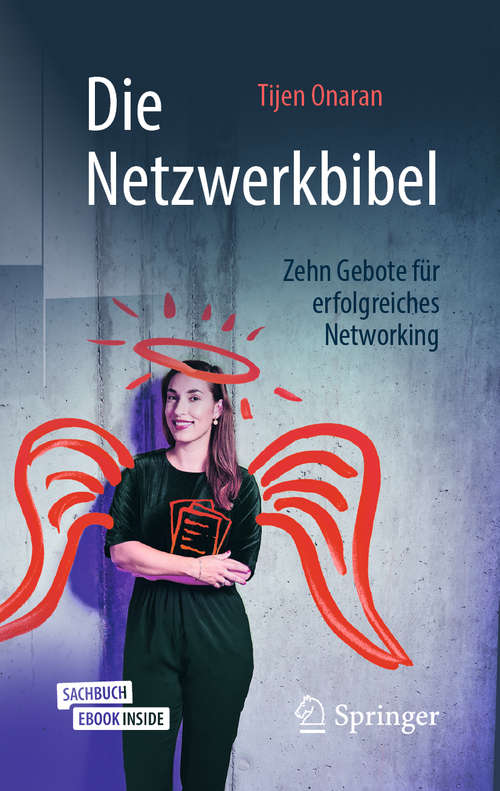 Book cover of Die Netzwerkbibel: Zehn Gebote für erfolgreiches Networking (2. Aufl. 2020)