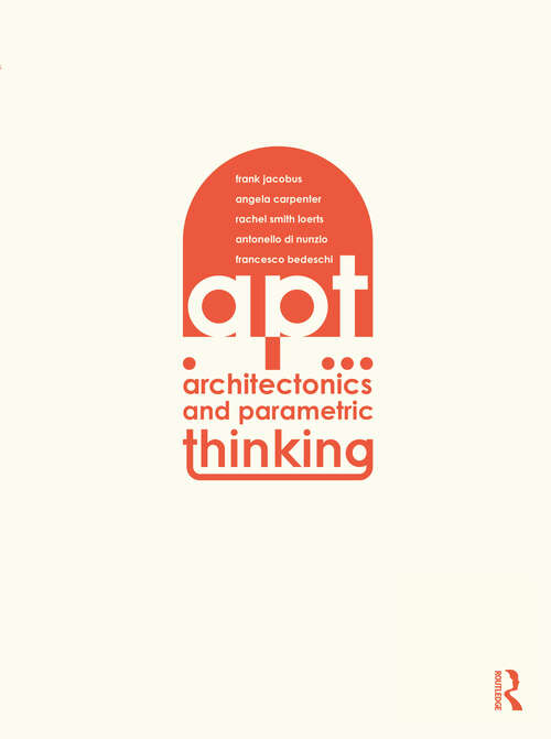 Book cover of Architectonics and Parametric Thinking: Computational Modeling for Beginning Design