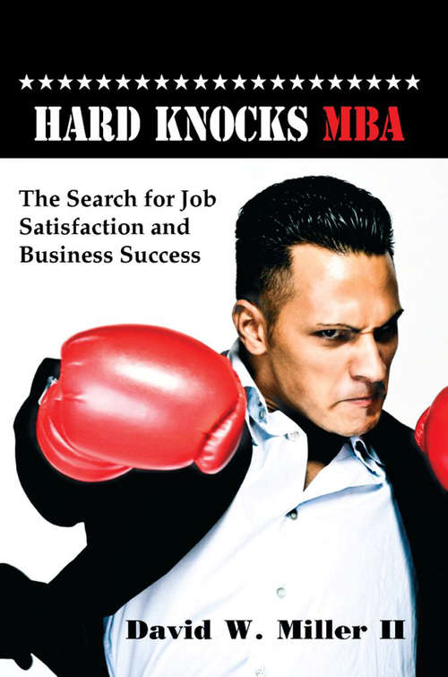 Book cover of Hard Knocks MBA: The Search For Job Satisfaction And Business Success