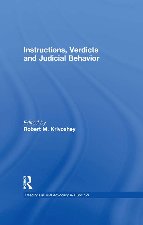 Book cover of Instructions, Verdicts, and Judicial Behavior (Readings in Trial Advocacy A/T Soc Sci: Vol. 4)