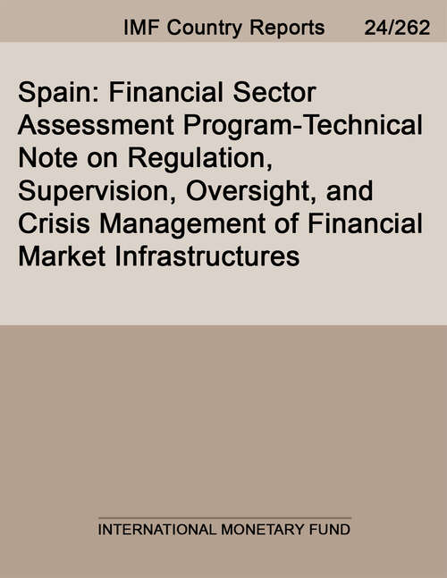 Book cover of Spain: Financial Sector Assessment Program-technical Note On Regulation, Supervision, Oversight, And Crisis Management Of Financial Market Infrastructures (Imf Staff Country Reports)