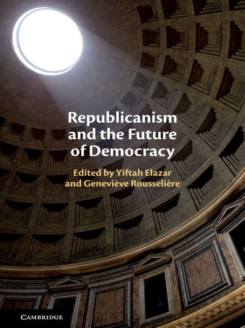 Book cover of Republicanism and the Future of Democracy