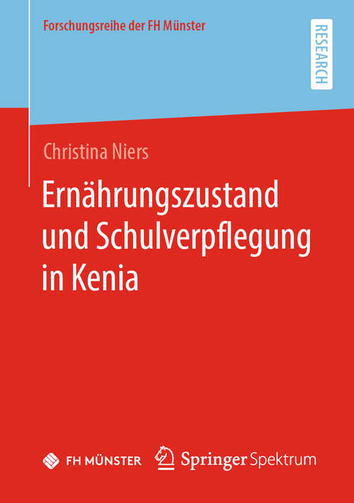 Book cover of Ernährungszustand und Schulverpflegung in Kenia (1. Aufl. 2020) (Forschungsreihe der FH Münster)