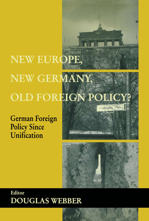 Book cover of New Europe, New Germany, Old Foreign Policy?: German Foreign Policy Since Unification