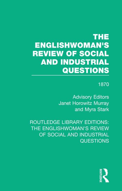 Book cover of The Englishwoman's Review of Social and Industrial Questions: 1870 (Routledge Library Editions: The Englishwoman's Review of Social and Industrial Questions #3)