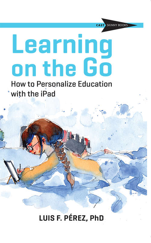 Book cover of Learning on the Go: How to Personalize Education with the iPad (CAST Skinny Books)