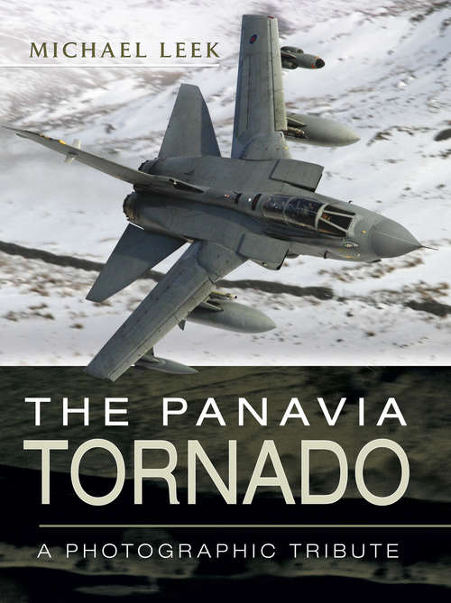 Book cover of The Panavia Tornado: A Photographic Tribute