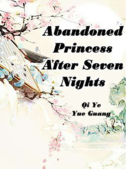 Book cover of Abandoned Princess After Seven Nights: Volume 2 (Volume 2 #2)