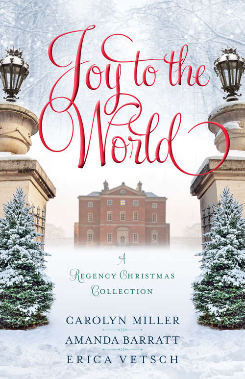 Book cover of Joy to the World: A Regency Christmas Collection