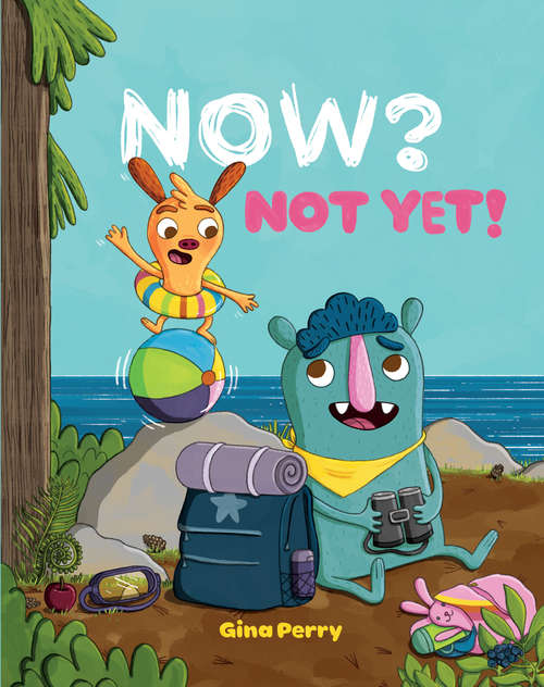 Book cover of Now? Not Yet! (Mo and Peanut)