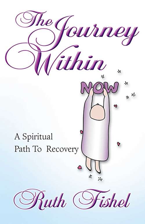 Book cover of The Journey Within: A Spiritual Path to Recovery