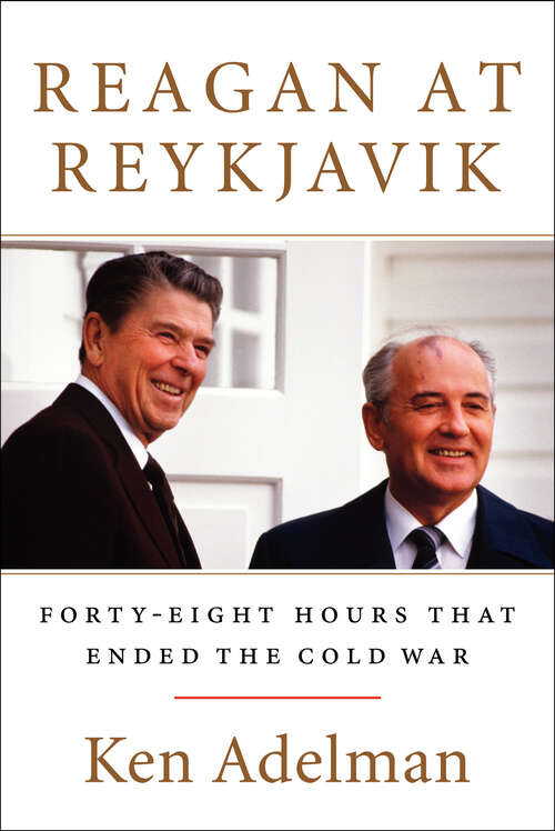 Book cover of Reagan at Reykjavik: Forty-Eight Hours That Ended the Cold War