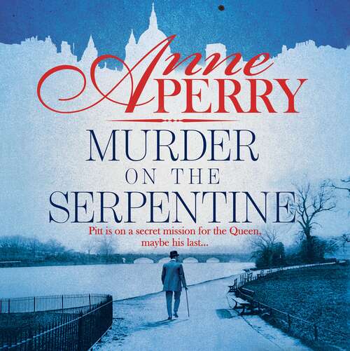 Book cover of Murder on the Serpentine: A royal murder mystery from the streets of Victorian London (Thomas Pitt Mystery #32)