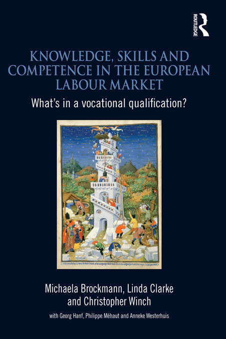 Book cover of Knowledge, Skills and Competence in the European Labour Market: What’s in a Vocational Qualification?