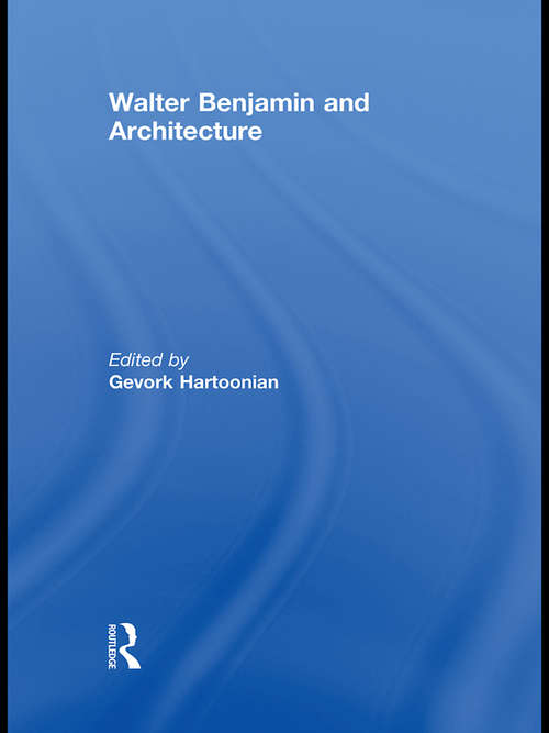 Book cover of Walter Benjamin and Architecture