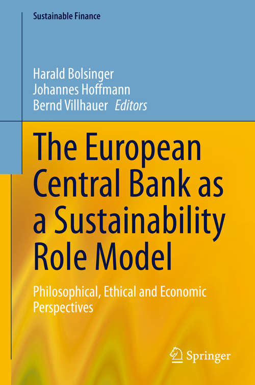 Book cover of The European Central Bank as a Sustainability Role Model: Philosophical, Ethical and Economic Perspectives (1st ed. 2021) (Sustainable Finance)