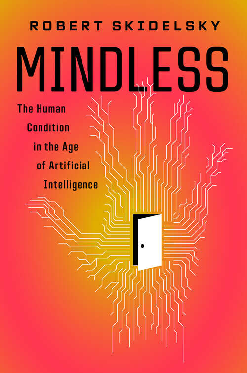 Book cover of Mindless: The Human Condition in the Age of Artificial Intelligence