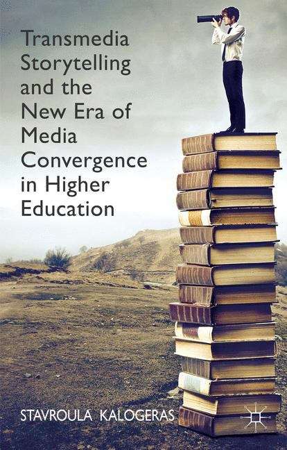 Book cover of Transmedia Storytelling And The New Era Of Media Convergence In Higher Education