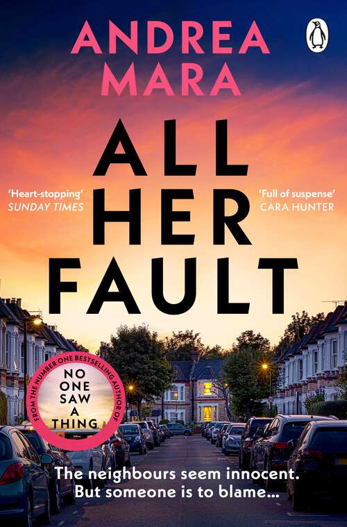 Book cover of All Her Fault: The breathlessly twisty thriller from the Sunday Times bestselling author of No One Saw a Thing