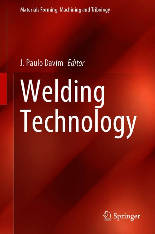 Book cover of Welding Technology (1st ed. 2021) (Materials Forming, Machining and Tribology)