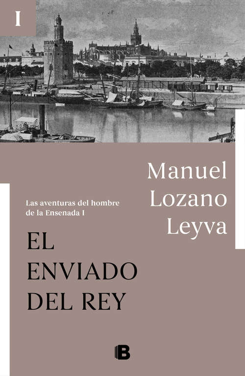 Book cover of El enviado del Rey (Las aventuras del hombre de la Ensenada: Volumen I)