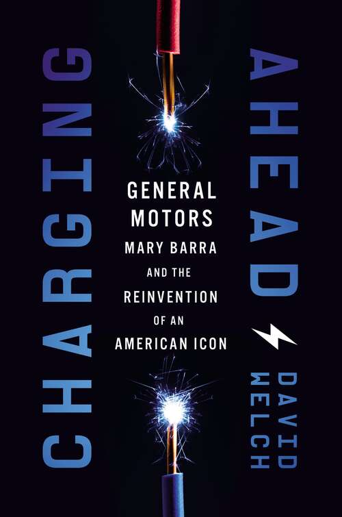 Book cover of Charging Ahead: GM, Mary Barra, and the Reinvention of an American Icon
