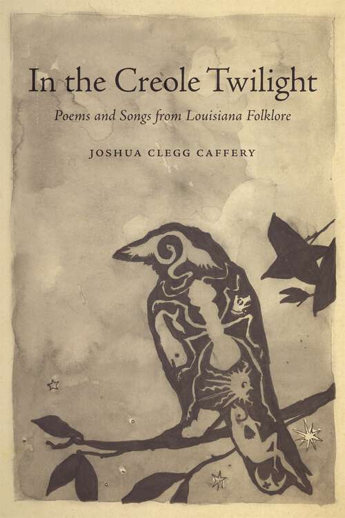 Book cover of In the Creole Twilight: Poems and Songs from Louisiana Folklore