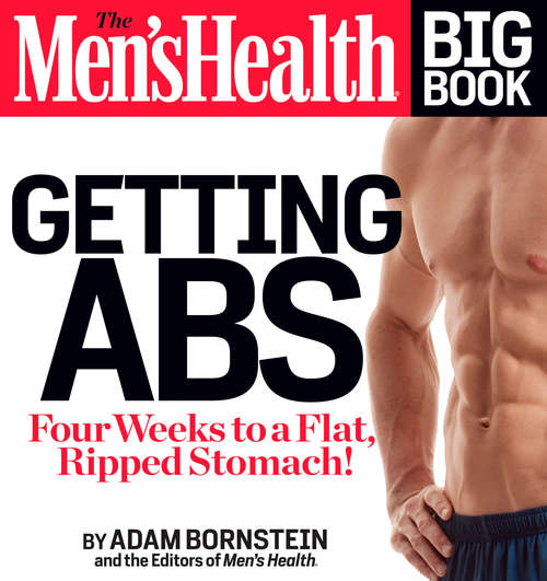 Book cover of The Men's Health Big Book: Get a Flat, Ripped Stomach and Your Strongest Body Ever--in Four Weeks (Men's Health)