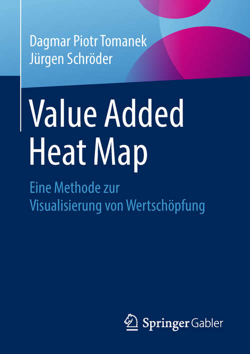 Book cover of Value Added Heat Map: Eine Methode Zur Visualisierung Von Wertschöpfung