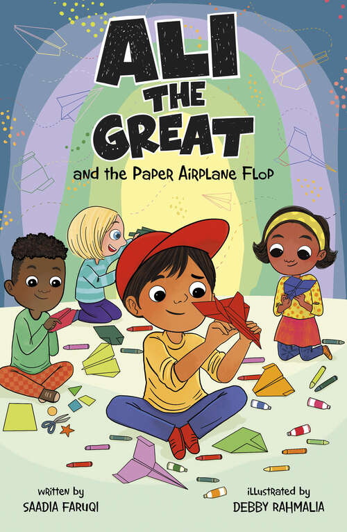 Book cover of Ali the Great and the Paper Airplane Flop (Ali The Great Ser.)