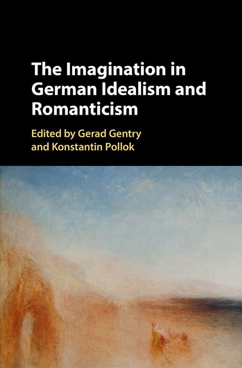 Book cover of The Imagination in German Idealism and Romanticism