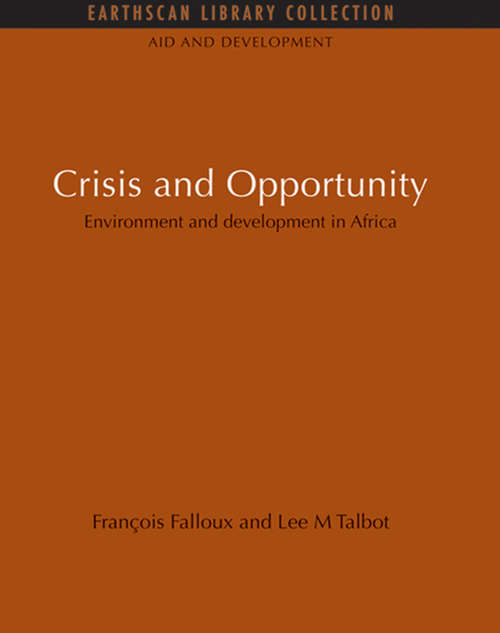 Book cover of Crisis and Opportunity: Environment and development in Africa (Aid and Development Set)