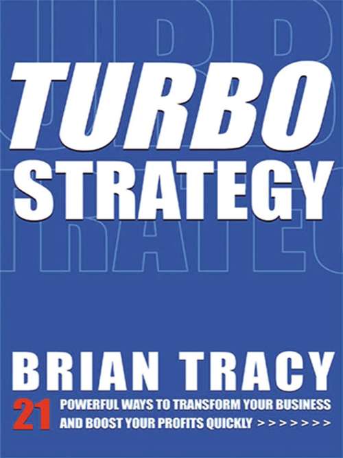 Book cover of TurboStrategy: 21 Powerful Ways to Transform Your Business and Boost Your Profits Quickly