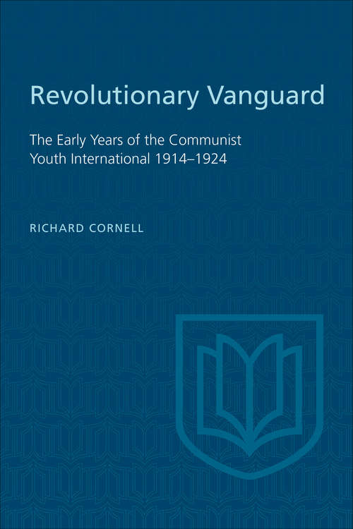 Book cover of Revolutionary Vanguard: The Early Years of the Communist Youth International 

1914-1924