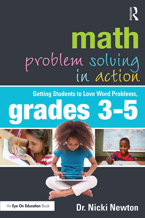 Book cover of Math Problem Solving in Action: Getting Students to Love Word Problems, Grades 3-5