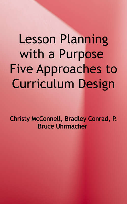 Book cover of Lesson Planning with Purpose: Five Approaches to Curriculum Design